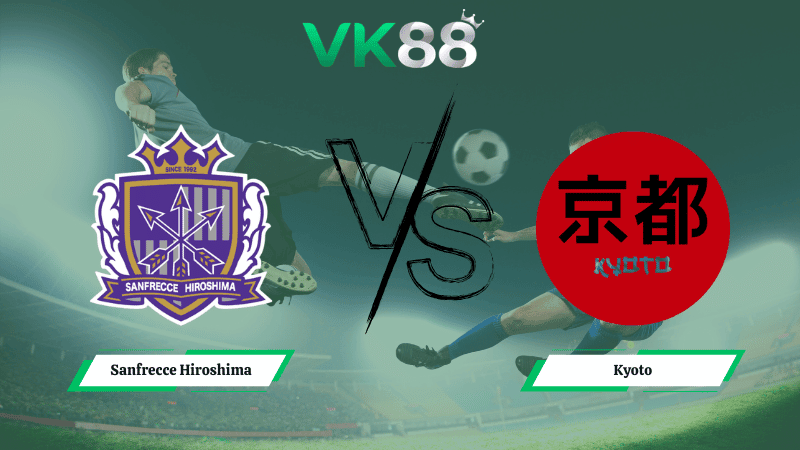 VK88 Nhận định soi kèo Sanfrecce Hiroshima vs Kyoto 17h00 ngày 27/02/2026 – VĐQG Nhật Bản
