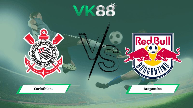 VK88 Nhận định soi kèo Corinthians  vs Bragantino 06h00 ngày 13/02/2026 – VĐQG Brazil