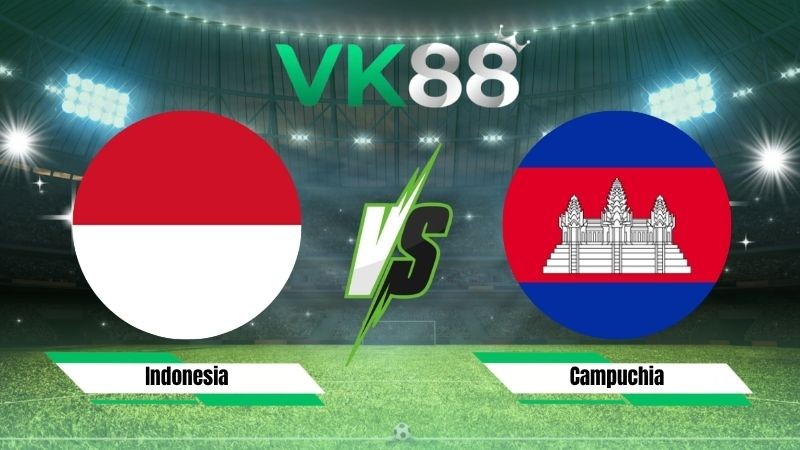 VK88 Nhận định soi kèo Indonesia vs Campuchia 20h30 ngày 27/07/2026 – ASEAN Championship