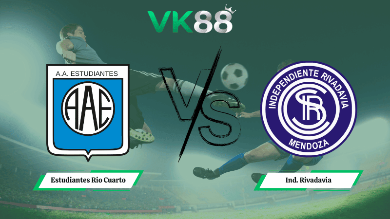 VK88 Nhận định soi kèo Estudiantes Rio Cuarto vs Ind. Rivadavia 07h30 ngày 10/02/2026 – VĐQG Argentina