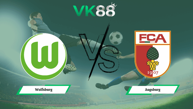 VK88 Nhận định soi kèo Wolfsburg vs Augsburg ngày 21h30 ngày 21/02/2026 – Bundesliga