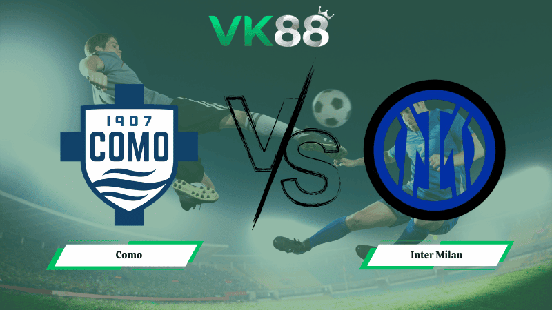 VK88 Nhận định soi kèo Como vs Inter Milan 03h00 ngày 04/03/2026 – Coppa Italia