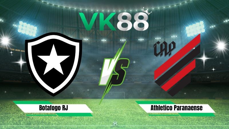 VK88 Nhận định soi kèo Botafogo RJ vs Athletico Paranaense 06h00 ngày 25/08/2026 – VĐQG Brazil