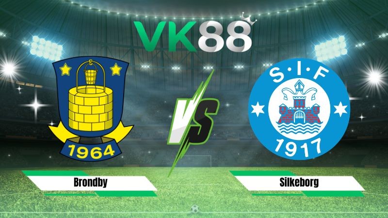 VK88 Nhận định soi kèo Brondby vs Silkeborg 00h00 ngày 25/08/2026 – VĐQG Đan Mạch