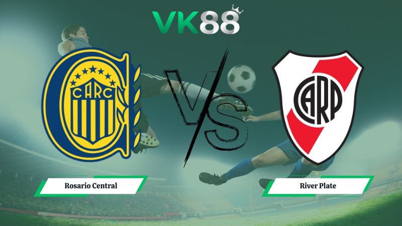 VK88 Nhận định soi kèo Rosario Central vs River Plate 07h30 ngày 02/02/2026 – VĐQG Argentina