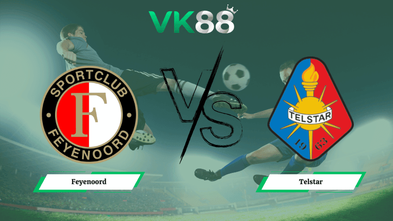 VK88 Nhận định soi kèo Feyenoord vs Telstar 02h00 ngày 23/02/2026 – VĐQG Hà Lan