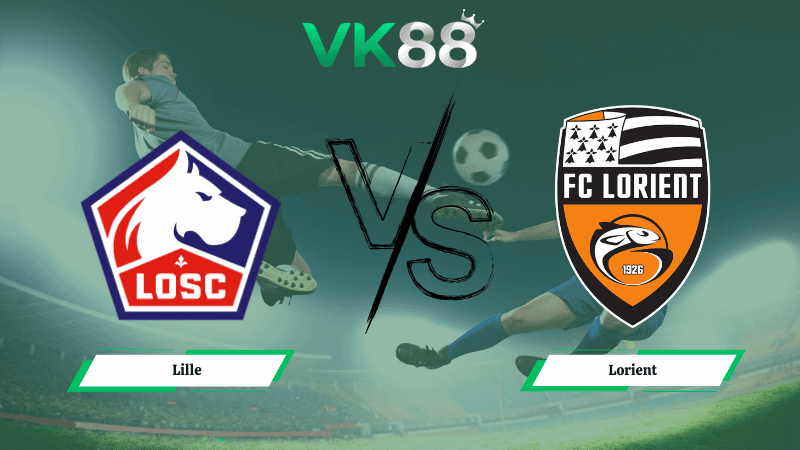 VK88 Nhận định soi kèo Lille vs Lorient 23h15 ngày 08/03/2026 – Ligue 1