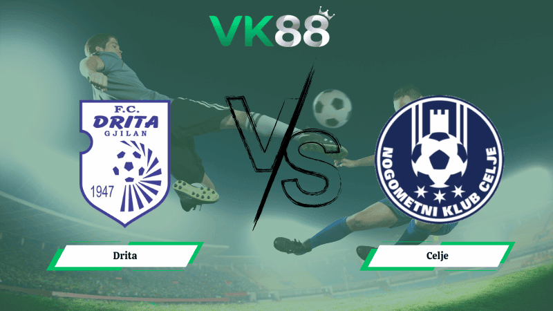 VK88 Nhận định soi kèo Drita vs Celje 03h00 ngày 20/02/2026 - Conference League
