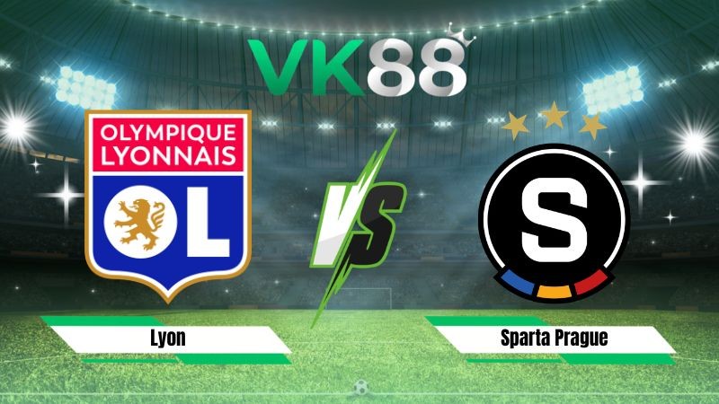 VK88 Nhận định soi kèo Lyon vs Sparta Prague 02h00 ngày 12/08/2026 – Vòng loại Champions League