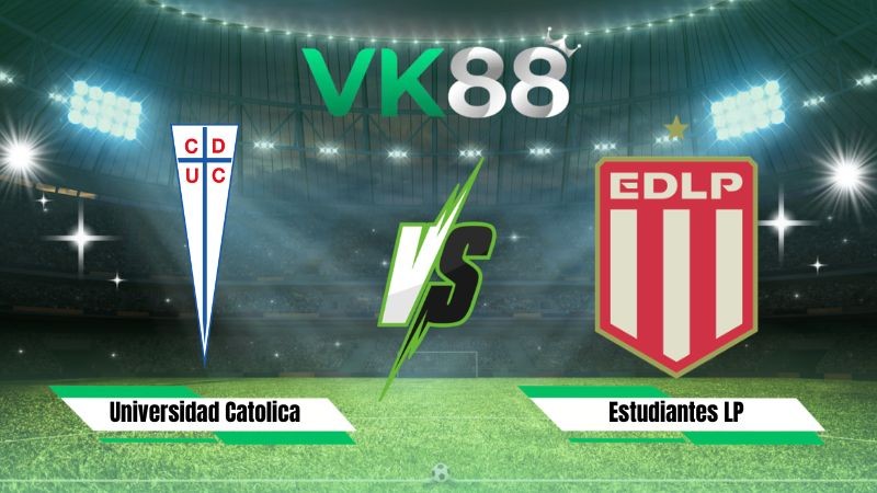 VK88 Nhận định soi kèo Universidad Catolica vs Estudiantes LP 07h30 ngày 19/08/2026 – Copa Libertadores