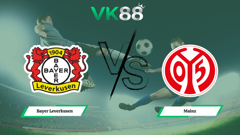 VK88 Nhận định soi kèo Bayer Leverkusen vs Mainz 21h30 ngày 28/02/2026 – Bundesliga