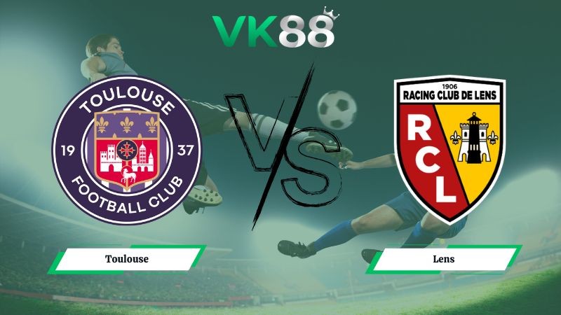 VK88 Nhận định soi kèo Toulouse vs Lens 02h45 ngày 03/01/2026 – Ligue 1