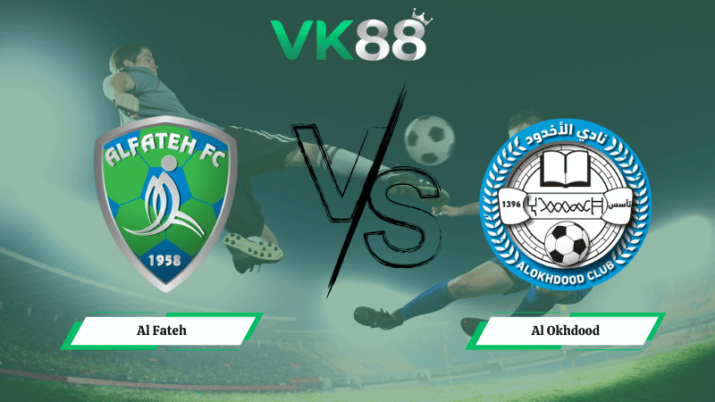 VK88 Nhận định soi kèo Al Fateh vs Al Okhdood 02h00 ngày 24/02/2026 – Saudi Pro League