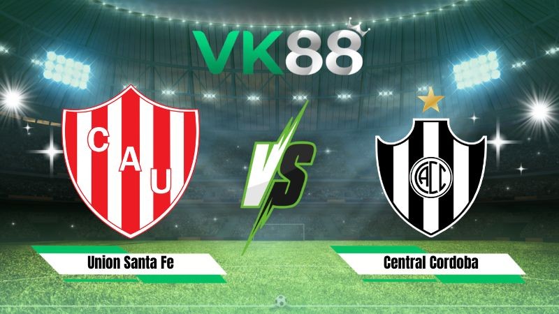 VK88 Nhận định soi kèo Union Santa Fe vs Central Cordoba 07h15 ngày 11/08/2026 – VĐQG Argentina